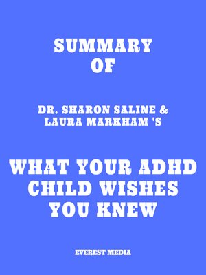 cover image of Summary of Dr. Sharon Saline & Laura Markham 's What Your ADHD Child Wishes You Knew